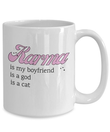 Karma is a cat mug, karma is my boyfriend, karma mug,  me and karma vibe like that, tyalor swift