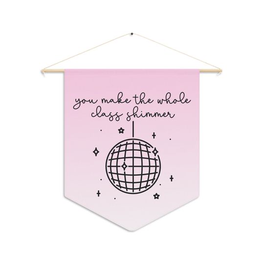 You Make the Whole Class Shimmer Pennants, Gifts for Swiftes