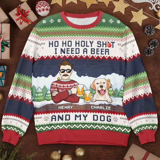 I Need A Beer And My Dogs - Dog Personalized Ugly Sweatshirt - Christmas Gift For Pet Owners, Pet Lovers