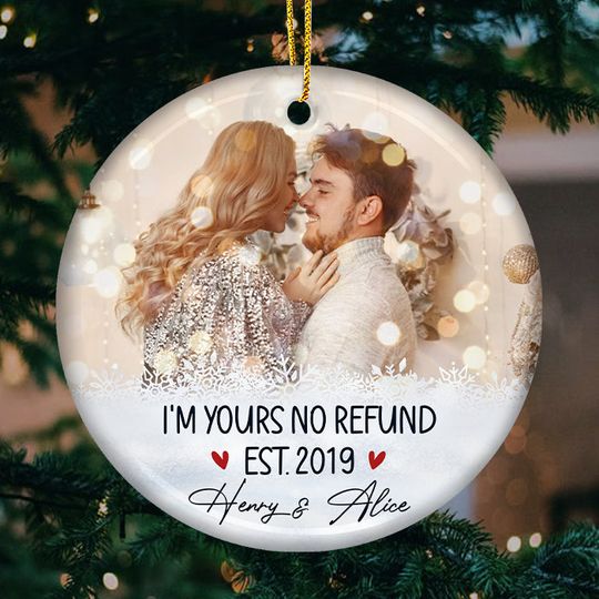 I'm Yours, No Refund - Personalized Acrylic Photo Christmas Ornament - Gift For Couple, Husband Wife, Anniversary, Engagement, Wedding, Marriage Gift, Christmas Gift