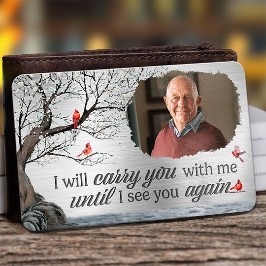 Custom Photo We Will Always Be With You - Memorial Personalized Aluminum Wallet Card