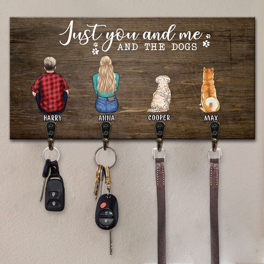 Just You And Me & The Dogs - Personalized Key Hanger, Key Holder - Anniversary Gifts