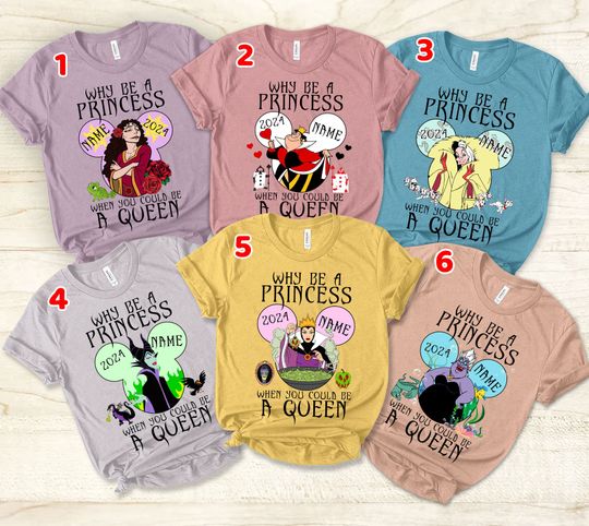 Personalized Why Be A Princess When You Could Be A Queen Disney Villains Shirt, Disney Female Villains Evil Friends, Disney Girl Trip Shirt