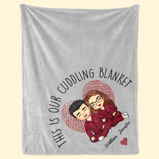 Darling, This Is Our Cuddling Blanket - Couple Personalized Custom Blanket - Gift For Husband Wife