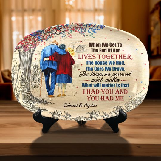 When We Get to the End of Our Lives – Personalized Couple Platter – Anniversary Gift