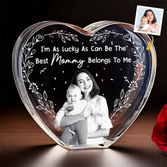 Custom Photo I'm As Lucky As Can Be The Best Mom - Custom Engraved 3D Crystal Heart Shaped