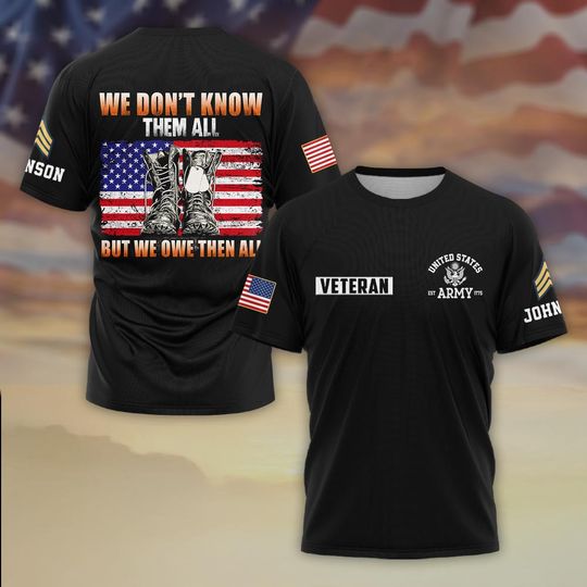 3D US Veteran Boots on Flag T-Shirt: We Don’t Know Them All But We Owe Them All