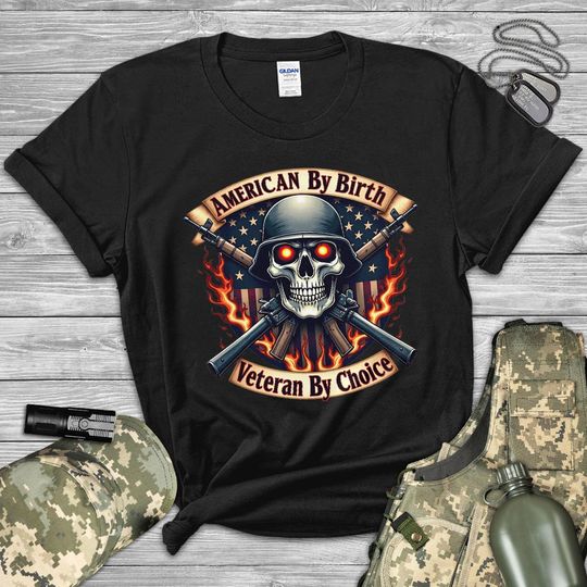 Fearless & Unbowed – American by Birth, Veteran by Choice T-shirt