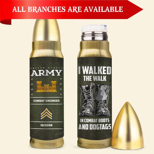 Customized Army Branches I Walked The Walk In Combat Boots And Dogtags Bullet Tumbler
