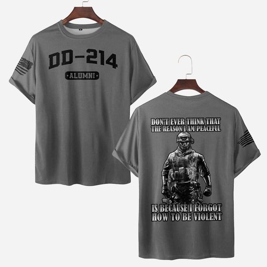 Personalized DD-214 Don’t Ever Think That The Reason I Am Peaceful Is Because I Forgot How To Be Violent 3D T-Shirt