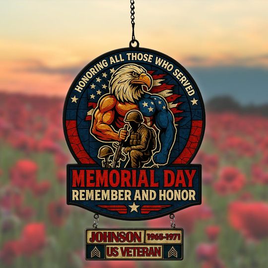 Customized US Veteran: Honoring All Those Who Served – Memorial Day Remember And Honor  Hanging suncatcher ornaments