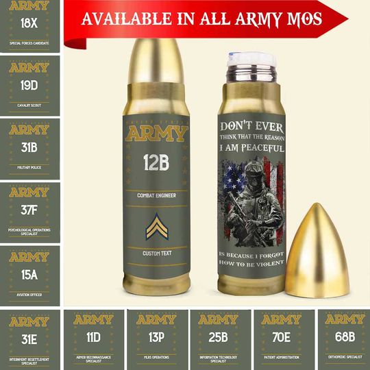 Customized Army MOS Bullet Tumbler – Don’t Ever Think That The Reason I Am Peaceful Is Because I Forgot How To Be Violent