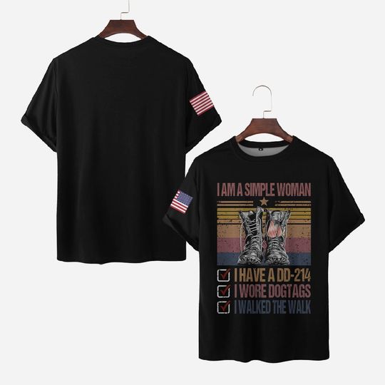 I Am A Simple Woman, I Have A DD-214, I Wore Dogtags, I Walked The Walk 3D Tshirt