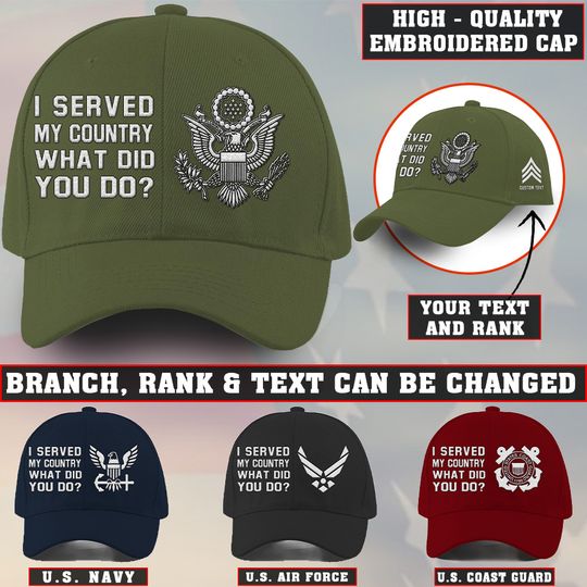 Customized I Served My Country What Did You Do Embroidered Baseball Cap
