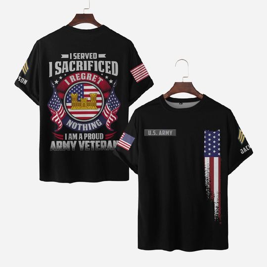 I Served, I Sacrificed, I Regret Nothing, I Am A Proud Army Veteran – Customized Army Branches