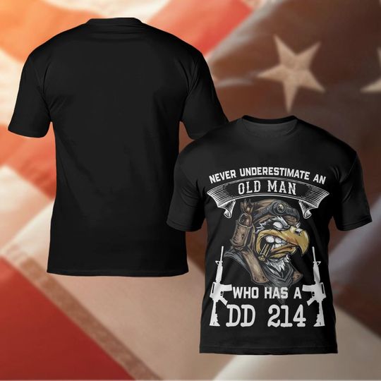 Never Underestimate An Old Man Who Has A DD-214