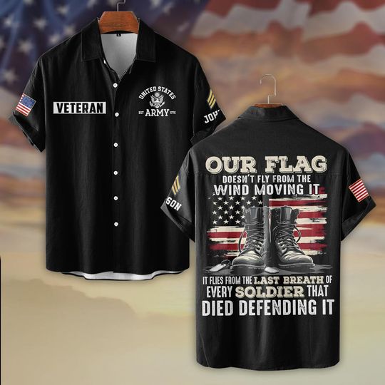 Customized US Veteran Boots That Built Our Freedom: Our Flag Doesn’t Fly From The Wind Moving It Hawaiian Shirt