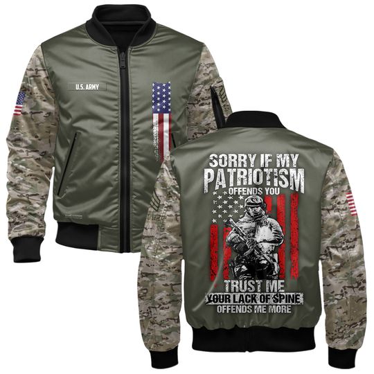 Patriotic Bomber Jacket x “Sorry If My Patriotism Offends You Trust Me Your Lack Of Spine Offends Me More”