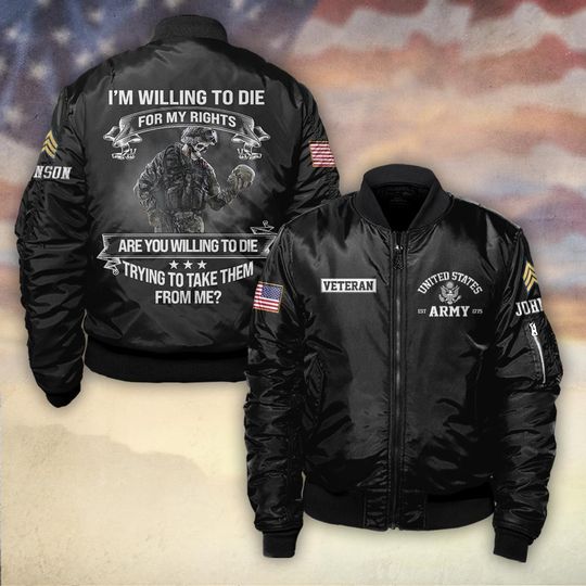 I’m Willing To Die For My Rights – Are You Willing To Die, Trying To Take Them From Me - Bomber Jacket
