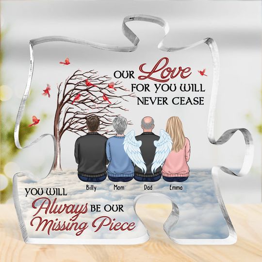 Our Love For You Will Never Cease - Memorial Personalized Custom Puzzle Shaped Acrylic Plaque