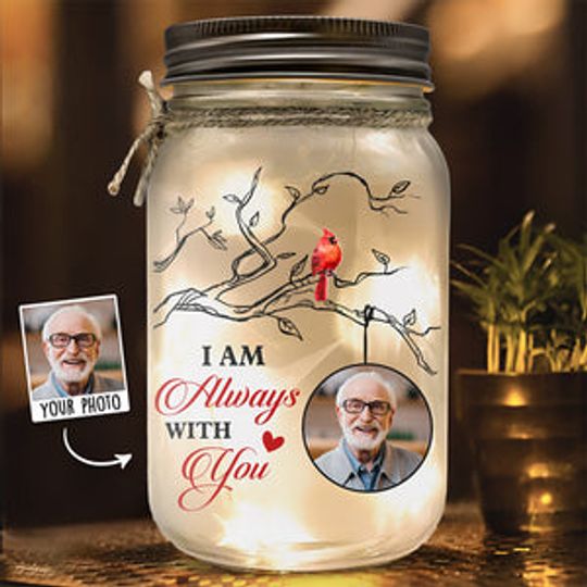 Custom Photo I Am Always With You - Memorial Personalized Custom Mason Jar Light