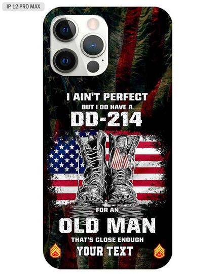 Personalized I Ain’t Perfacet But I Do Have A DD-214 For An Old Man Phone Case