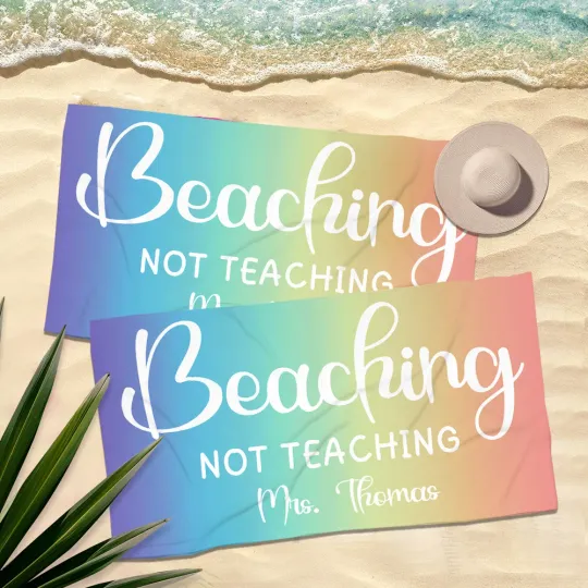 Personalised Beaching Not Teaching Quick Dry Oversized Beach Towel with Text Summer Vacation Accessories Teacher's Day Birthday Gift for Teachers