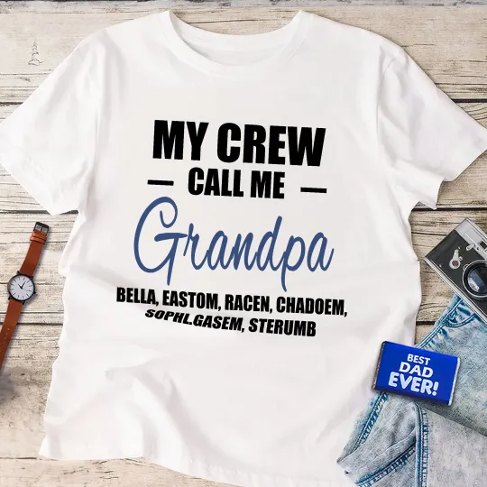 Personalised My Crew Calls Me 100% Cotton T-shirt with Name Birthday Father's Day Gift for Dad Grandpa