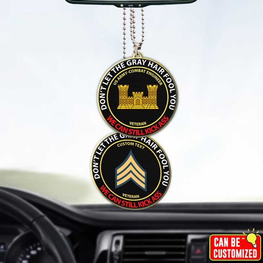 Customized Army Branches Don’t Let The Gray Hair Fool You We Can Still Kick Ass Acrylic Car Ornament