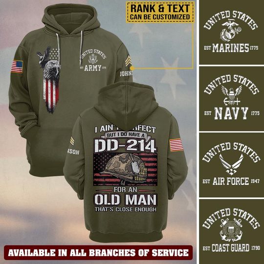 I Ain’t Perfect But I Do Have A DD-214 For An Old Man That Close 3D Hoodie
