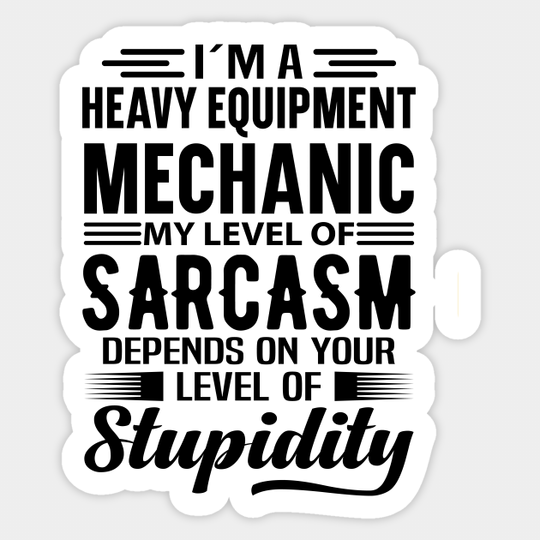 I'm A Heavy Equipment Mechanic - Heavy Equipment Mechanic - Sticker