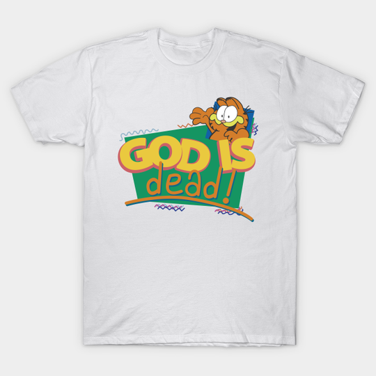 (garfield) god is dead - Garfield - T-Shirt