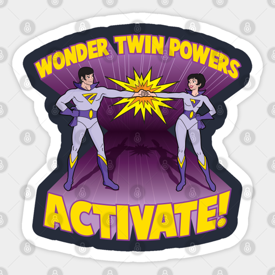 Wonder Twin Powers Activate! - Wonder Twins - Sticker