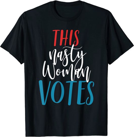 This Nasty Woman Votes Feminist Liberal Voting T-Shirt
