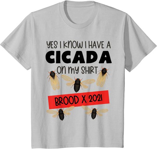Youth's T Shirt Yes I Know I Have A Cicada On My Shirt Funny Brood X 2021