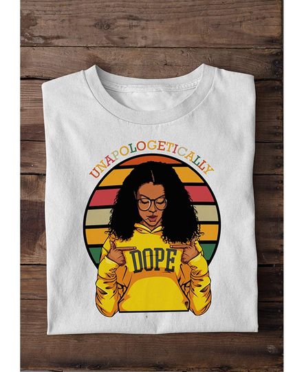 Unapologetically Dope Afro Pride Black History Month Gift T-Shirt