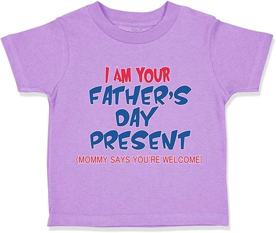 Custom Toddler T-Shirt I Am Your Father's Day Present Dad Boy & Girl Clothes