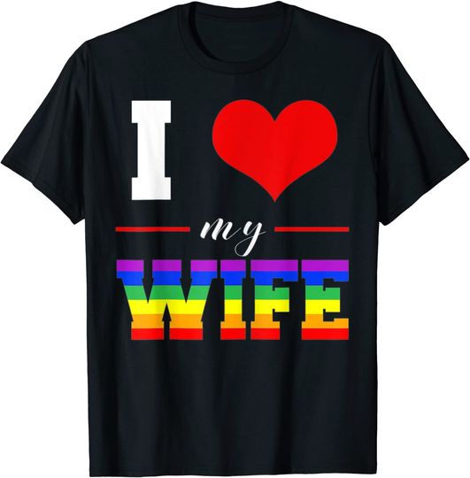 Womens I love my Wife T-shirt Lgbt Lesbian Gay Pride Rainbow