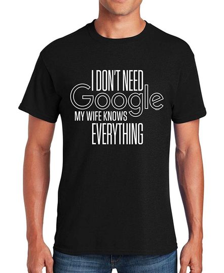 Veracco I Don't Need Google My Wife Knows Everything - Funny Birthday Gifts Men T-Shirt for Dad Grandpa from Kids