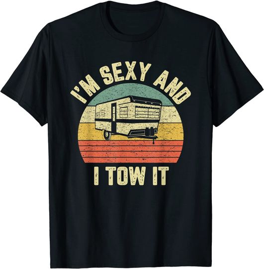 RV Camper Shirt Funny Sexy I Tow It Retro Trailer Camping T-Shirt