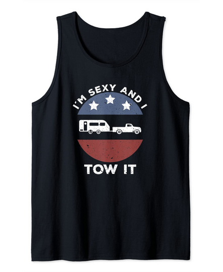 Funny Camping RV Im Sexy And I Tow It Tank Top