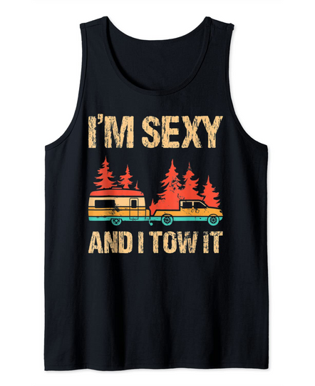 Im Sexy And I Tow It Bigfoot Camp Trees Hike Hiking Camping Tank Top