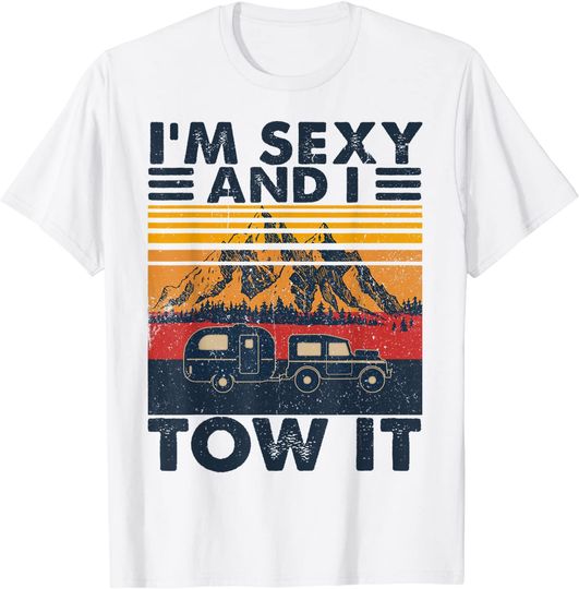 Funny Camping RV Im Sexy And I Tow It Vintage RV Camper T-Shirt