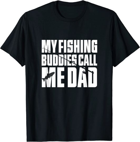 My Fishing Buddies Call Me Dad Father Day Fisher Man T-Shirt
