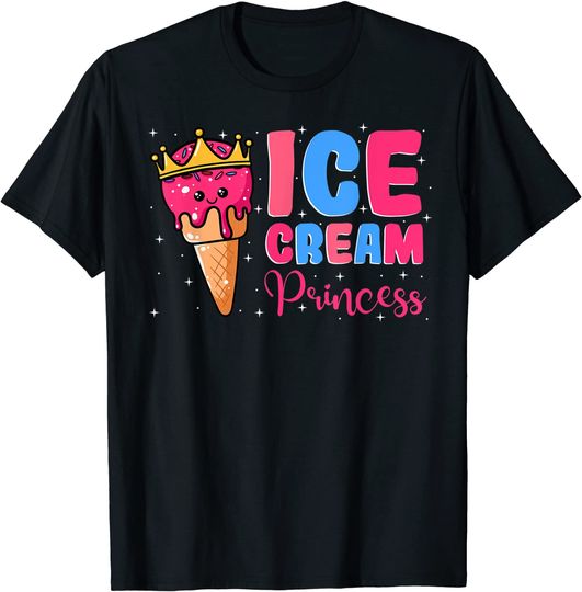 Ice Cream Princess Sweet Frozen Dessert Sorbet Lover Cone T-Shirt