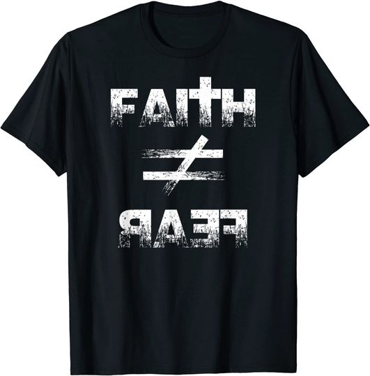 Faith Over Fear Shirt Distressed Christian Faith Gift Shirt T-Shirt