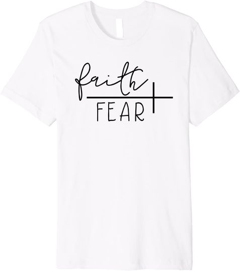 Faith Over Fear Premium T-Shirt
