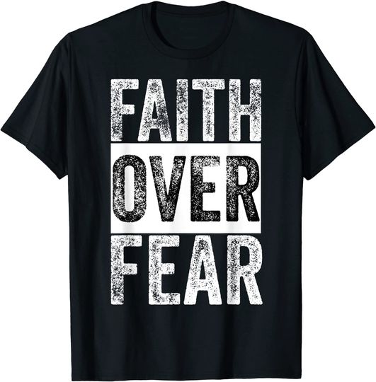 Faith Over Fear. Christian Inspirational, Motivational Faith T-Shirt