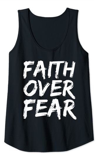 Christian Quote Gift Bible Verse Saying Mens Faith Over Fear Tank Top