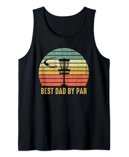 Mens Best Dad By Par Funny Disc Golf Gift For Men Father's Day Tank Top